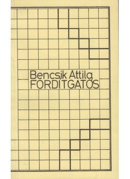 Bencsik Attila - Fordítgatós Bencsik Attila - Fordítgatós, 1987 antikvár könyv