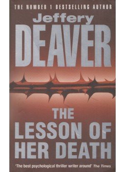 Jeffery Deaver - The Lesson of Her Death Jeffery Deaver - The Lesson of Her Death, London 2006 antikvár könyv