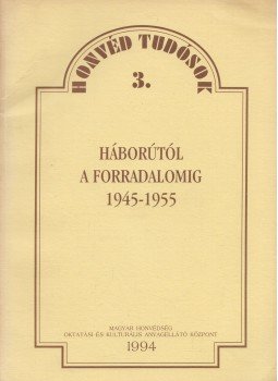 Csendes László, Gellért Tibor - Háborútól a forradalomig 1945-1955 (Dedikált) Csendes László, Gellért Tibor - Háborútól a forradalomig 1945-1955 (Dedikált), Budapest 1994 antikvár könyv
