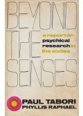 Paul Tabori,Phyllis Raphael - Beyond the Senses: Report on Psychical Research in the Sixties