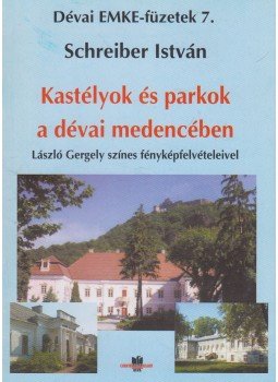 Schreiber István - Kastélyok és parkok a dévai medencében, Déva 2008 antikvár könyv