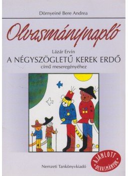 Dörnyeiné Bere Andrea - Olvasmánynapló Lázár Ervin A Négyszögletű Kerek Erdő című meseregényéhez, Budapest 2007 antikvár könyv