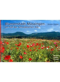 Armin Dieter - Blumenstadt Mössingen am Fuss der Schwabischen Alb Armin Dieter - Blumenstadt Mössingen am Fuss der Schwabischen Alb, Tübingen 2004 antikvár könyv