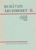 Győriványi Sándor,Illyevölgyi János - Ruházati áruismeret II.