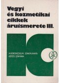 Bisztriczky Józsefné,Szőcs Miklós - Vegyi és kozmetikai cikkek áruismerete III.