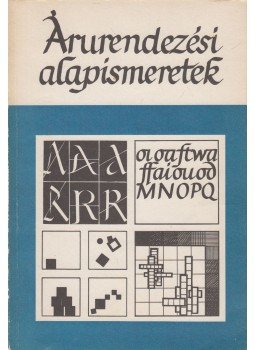Dr. Kiss Győző - Árurendezési alapismeretek Dr. Kiss Győző - Árurendezési alapismeretek, Budapest 1990 antikvár könyv