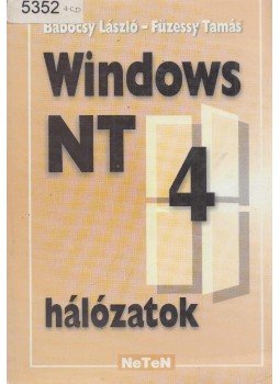 Babócsy László, Füzessy Tamás - Windows NT 4.0 hálózatok Babócsy László, Füzessy Tamás - Windows NT 4.0 hálózatok, Budapest 1999 antikvár könyv