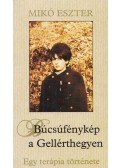 Mikó Eszter - Búcsúfénykép a Gellérthegyen (dedikált)