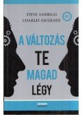 Steve Andreas,Charles Faulkner - A változás te magad légy