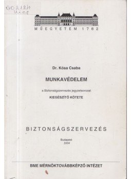 Dr. Kósa Csaba - Munkavédelem Dr. Kósa Csaba - Munkavédelem, Budapest 2004 antikvár könyv