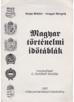 Blahó Miklós, Lengyel Gergely - Magyar történelmi időtáblák Blahó Miklós, Lengyel Gergely - Magyar történelmi időtáblák, 1997 antikvár könyv
