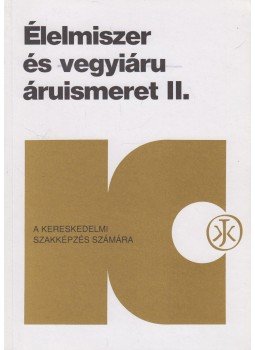 Dr. Buzás Gizella - Élelmiszer és vegyiáru áruismeret II., Budapest 0 antikvár könyv