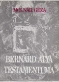 Molnár Géza - Bernard atya Testamentuma (dedikált)