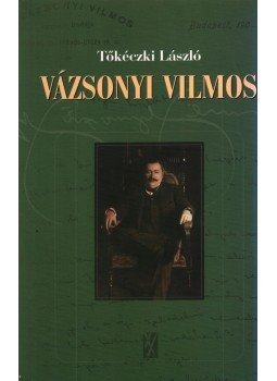 Tőkéczki László - Vázsonyi Vilmos eszmei-politikai arca Tőkéczki László - Vázsonyi Vilmos eszmei-politikai arca, null 2005 antikvár könyv