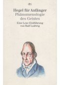 Ralf Ludwig - Hegel für Anfänger - Phänomenologie des Geistes