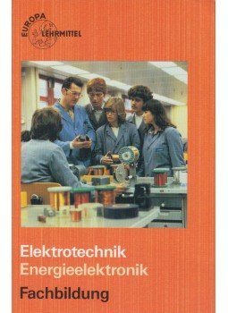 Peter Bastian - Elektrotechnik, Energieelektronik Fachbildung, Frankfurt am Main 1993 antikvár könyv