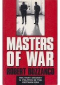Robert Buzzanco - Masters of War: Military Dissent and Politics in the Vietnam Era