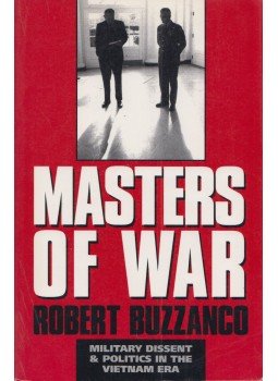 Robert Buzzanco - Masters of War: Military Dissent and Politics in the Vietnam Era, Cambridge 1997 antikvár könyv