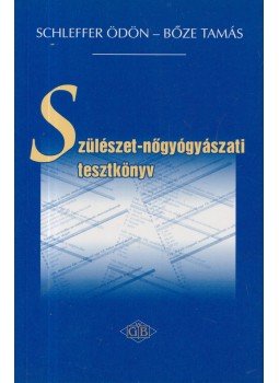 Scheffler Ödön, Bőze Tamás - Szülészet-nőgyógyászati tesztkönyv Scheffler Ödön, Bőze Tamás - Szülészet-nőgyógyászati tesztkönyv, Budapest 2005 antikvár könyv