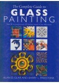 Gear, Alan D.,Freestone, Barry L. - The Complete Guide to Glass Painting