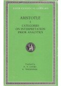 Aristotle - The Categories / On Interpretation / Prior Analytics