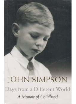 SIMPSON, JOHN - Days from a Different World SIMPSON, JOHN - Days from a Different World, London 2005 antikvár könyv