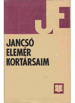 Jancsó Elemér - Kortársaim Jancsó Elemér - Kortársaim, Bukarest 1976 antikvár könyv