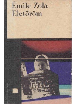 Émile Zola - Életöröm Émile Zola - Életöröm, Bukarest 1974 antikvár könyv