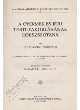 Ferdinand Lagrange - A gyermek és ifjú testgyakorlásának egészségtana, Budapest 1913 antikvár könyv