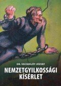 Dr. Vecseklőy József - Nemzetgyilkossági kísérlet