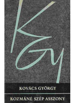 Kovács György - Kozmáné szép asszony Kovács György - Kozmáné szép asszony, Bukarest 1969 antikvár könyv