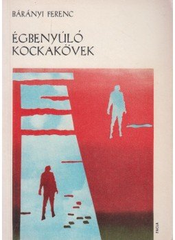 Bárányi Ferenc - Égbenyúló kockakövek Bárányi Ferenc - Égbenyúló kockakövek, Temesvár 1983 antikvár könyv