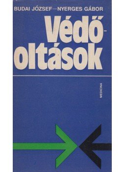Nyerges Gábor, Budai József - Védőoltások Nyerges Gábor, Budai József - Védőoltások, Budapest 1974 antikvár könyv