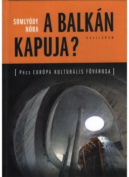 Somlyódy Nóra - A Balkán kapuja? (dedikált) Somlyódy Nóra - A Balkán kapuja? (dedikált), 2010 antikvár könyv