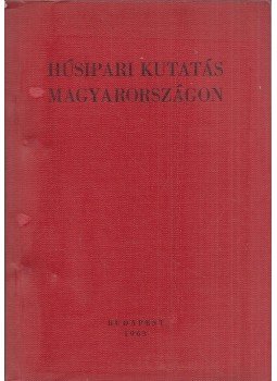 - Húsipari kutatás Magyarországon - Húsipari kutatás Magyarországon, Budapest 1963 antikvár könyv