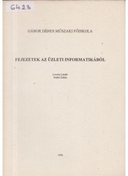 Lovrics László, Szabó Zoltán - Fejezetek az üzleti informatikából Lovrics László, Szabó Zoltán - Fejezetek az üzleti informatikából, Budapest 1996 antikvár könyv