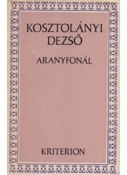 Kosztolányi Dezső - Aranyfonál Kosztolányi Dezső - Aranyfonál, Bukarest 1985 antikvár könyv