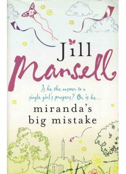 Jill Mansell - Miranda's Big Mistake Jill Mansell - Miranda's Big Mistake, London 2007 antikvár könyv