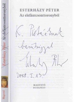 Esterházy Péter - Az elefántcsonttoronyból (dedikált), Budapest 2007 antikvár könyv