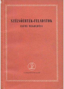 Hódi Endre - Szélsőérték-feladatok elemi megoldása Hódi Endre - Szélsőérték-feladatok elemi megoldása, Budapest 1959 antikvár könyv