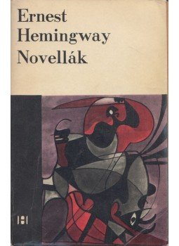 Hemingway, Ernest - Novellák Hemingway, Ernest - Novellák, Bukarest 1968 antikvár könyv