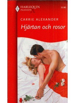 Carrie Alexander - Hjartan och rosor Carrie Alexander - Hjartan och rosor, Stockholm 2000 antikvár könyv