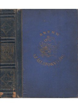 Brehm Alfréd - Az állatok világa két kötetben II. kötet, Budapest 0 antikvár könyv