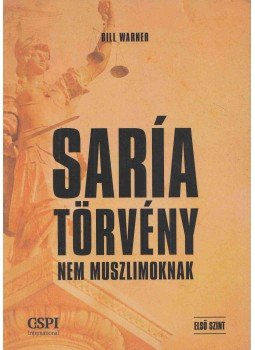 Bill Warner - Saría törvény - Nem muszlimoknak Bill Warner - Saría törvény - Nem muszlimoknak, 2015 antikvár könyv