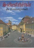 Kovács Péter, Szelényi Károly - Székesfehérvár die Krönungsstadt