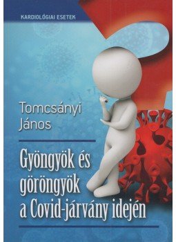 Tomcsányi János - Gyöngyök és göröngyök a Covid-járvány idején, Budapest 2021 antikvár könyv