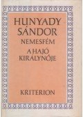 Hunyady Sándor - Nemesfém / A hajó királynője