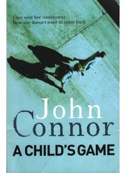 John Connor - A child's game John Connor - A child's game, London 2006 antikvár könyv