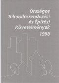 Kovács Imre (szerk.),Gantner Lászlóné,Ráth György - Országos Településrendezési és Építési követelmények 1998