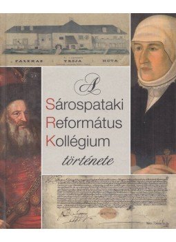 Dienes Dénes, Ugrai János - A Sárospataki Református Kollégium története Dienes Dénes, Ugrai János - A Sárospataki Református Kollégium története, Sárospatak 2013 antikvár könyv